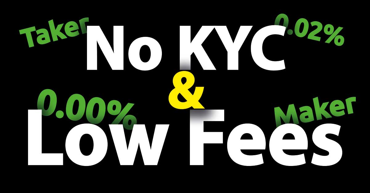 No KYC and Low Fees