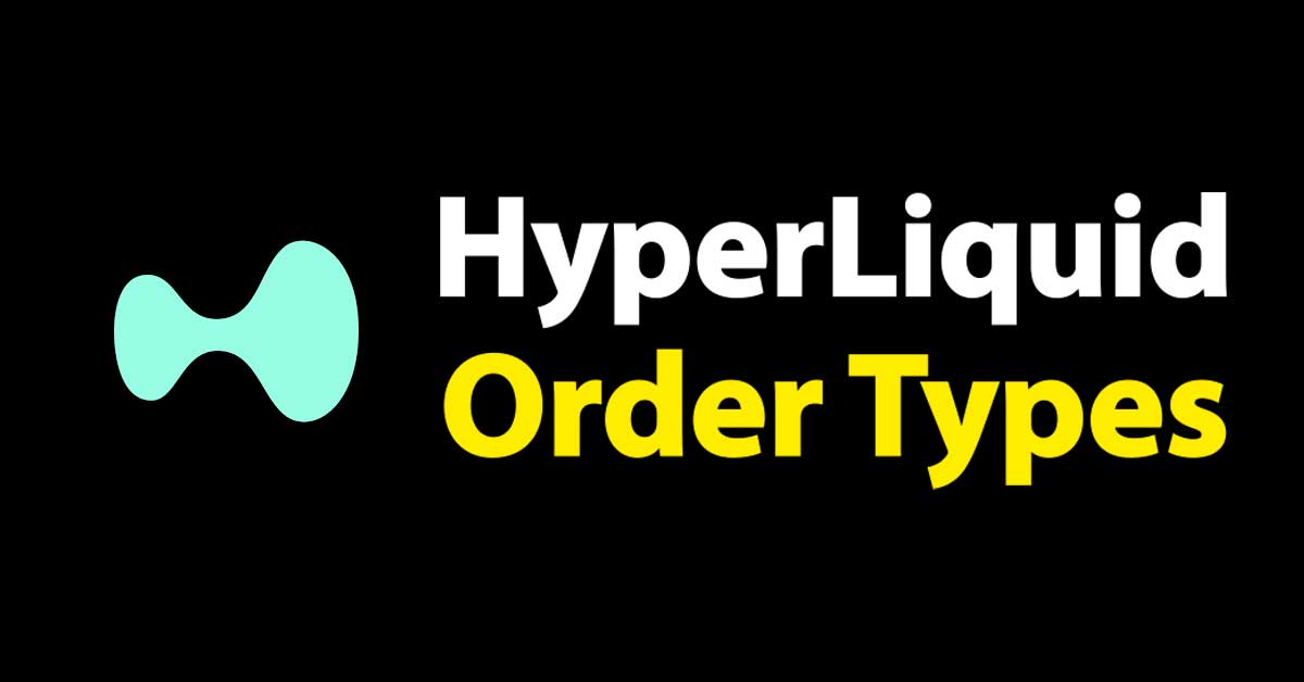 HyperLiquid Order Types